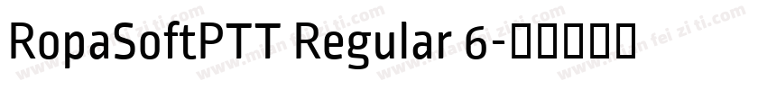 RopaSoftPTT Regular 6字体转换